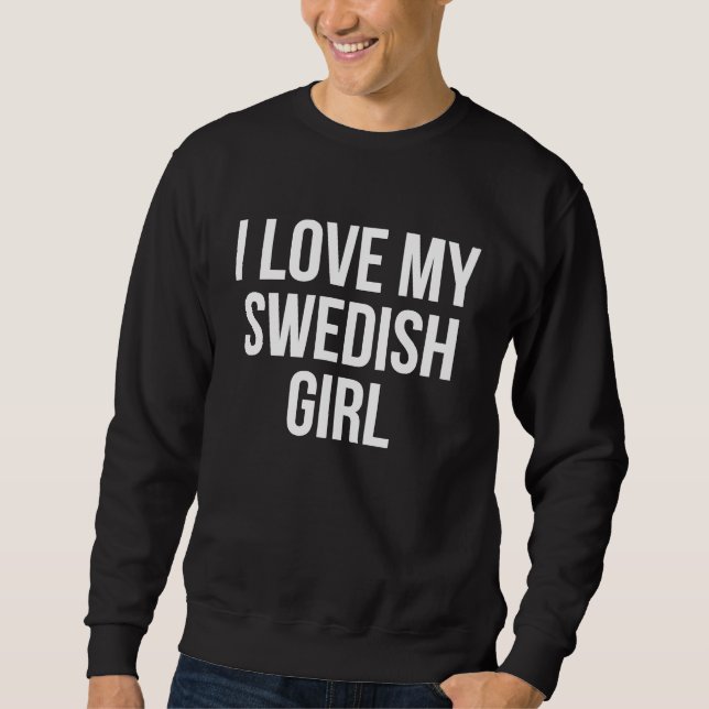 Sudadera I Love My Swedish Girl (Anverso)