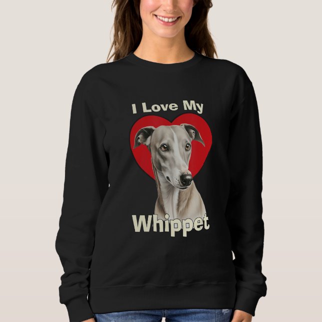 Sudadera I Love My Whippet Puppy Dog (Anverso)
