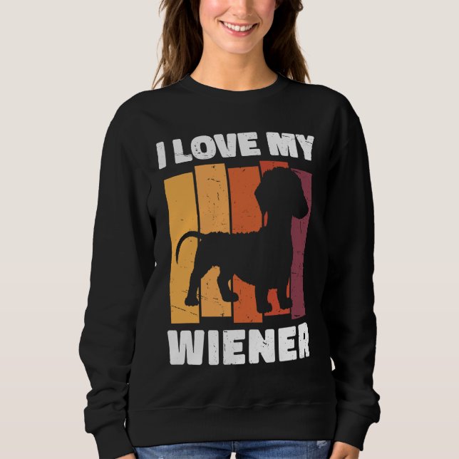 Sudadera I Love My Wiener Dog Funny Dachshund Dad Dog Lover (Anverso)