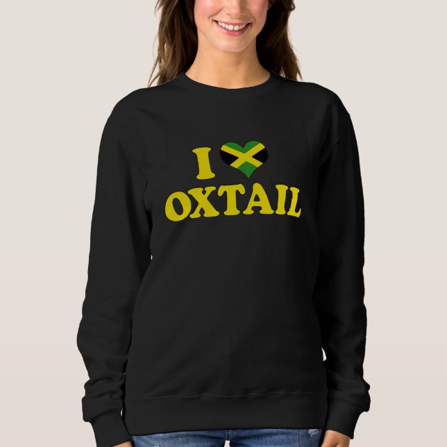 Sudadera I LOVE OXTAIL Jamaica Food Best Cuisine  Reggae (Anverso)