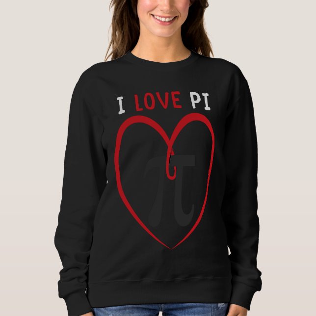 Sudadera I Love Pi Day 2023 Math Teacher Math   Mathematics (Anverso)