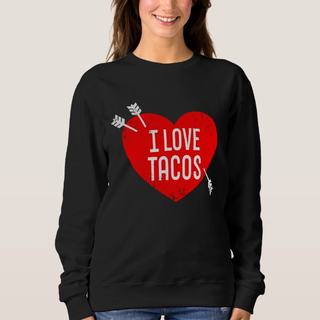 Sudadera I Love Tacos Anti Valentine's Day Sarcasm Heart Re (Anverso)
