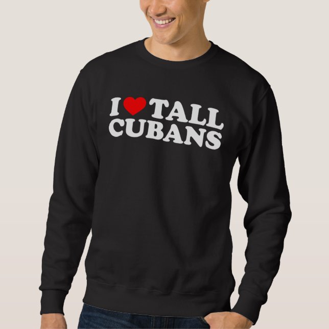 Sudadera I Love Tall Cubans (Anverso)