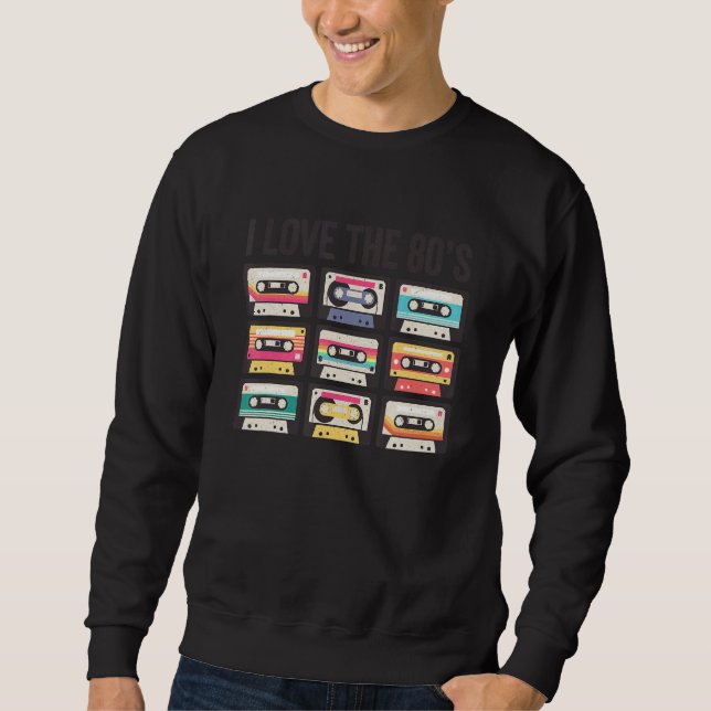 Sudadera I Love The 80s Retro Cassette Tape 1980s Party Cos (Anverso)