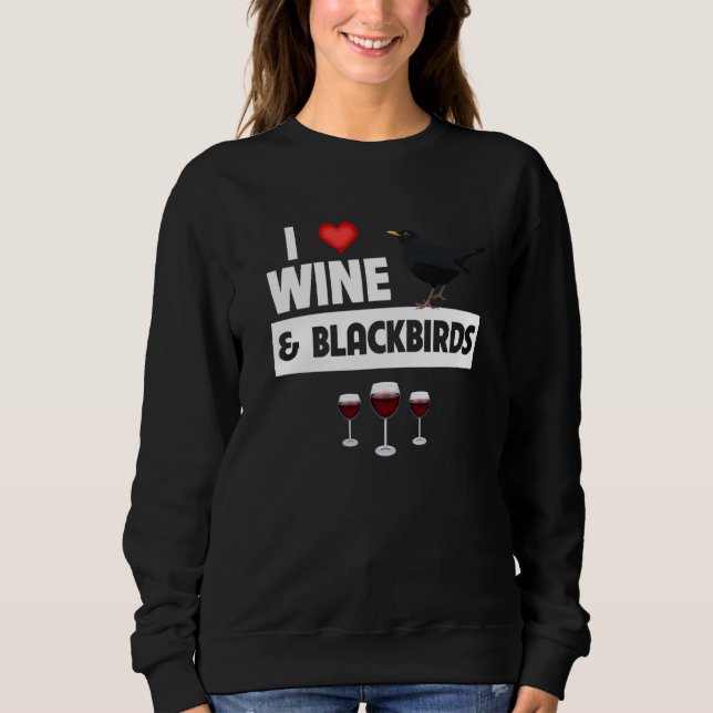 Sudadera I Love Wine and Blackbirds Bird Watch Drinking Orn (Anverso)