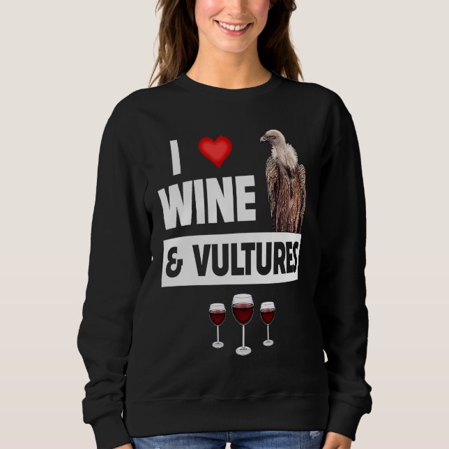 Sudadera I Love Wine and Vultures Condor Bird Watching Drin (Anverso)