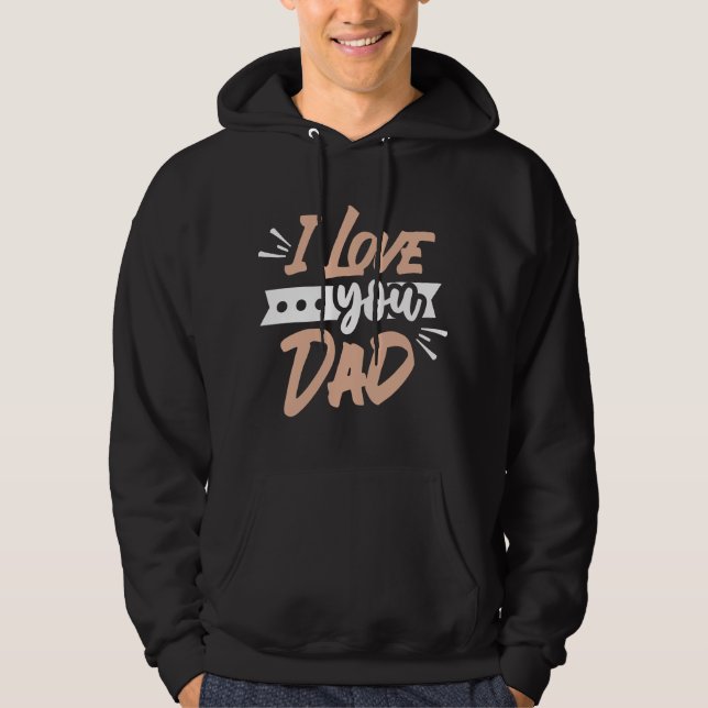 Sudadera I Love you Dad (Anverso)