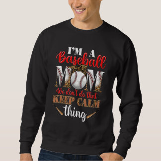 Sudadera I m A Baseball Mom We Don t Do That Keep Calm Thin