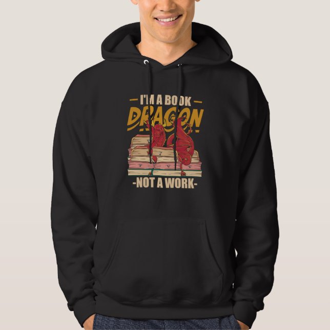 Sudadera I m A Book Dragon Not At Work Bookreading Reader (Anverso)
