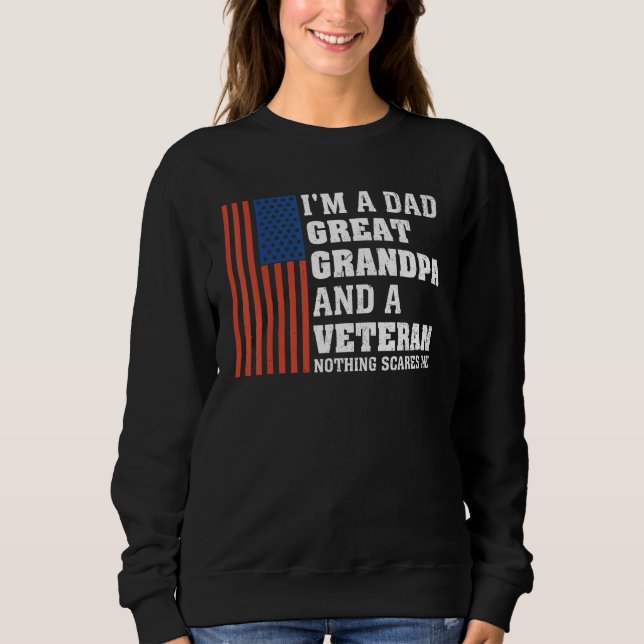 Sudadera I m A Dad Great Grandpa And A Veteran Nothing Scar (Anverso)