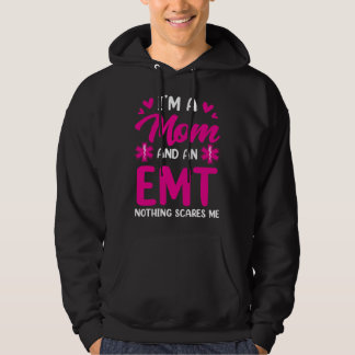 Sudadera I m A Mom And An EMT Nothing Scares Me Mothers Day