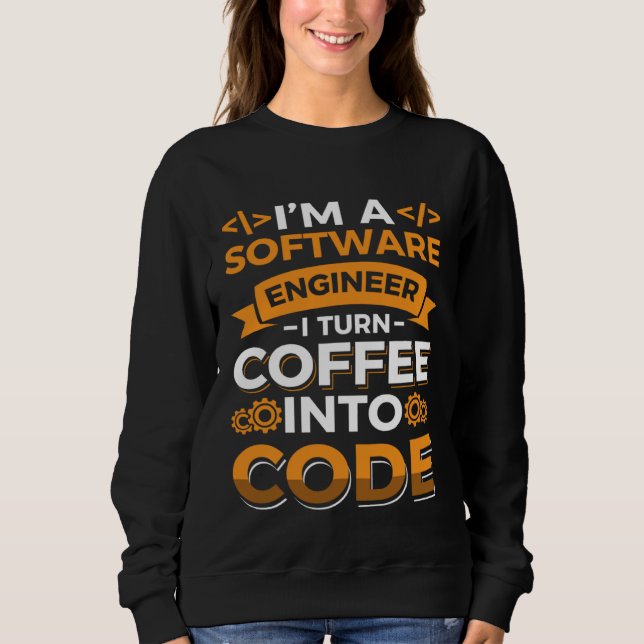 Sudadera I m a software Engineer I turn Coffee into code (Anverso)