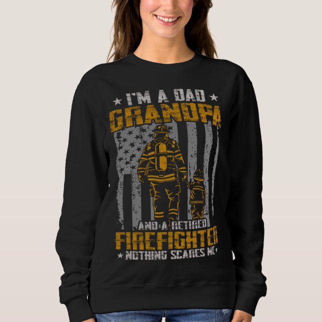 Sudadera I m Dad Grandpa And Retired Firefighter Nothing Sc (Anverso)