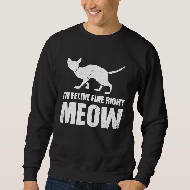 Sudadera I m Feline fine right Meow (Anverso)