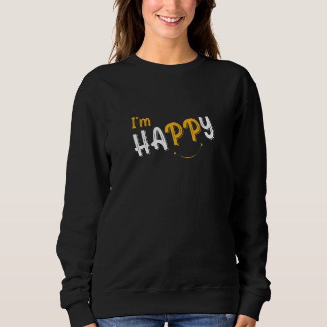 Sudadera I’m Happy Choose Happiness Smiles & Sunshine Happi (Anverso)