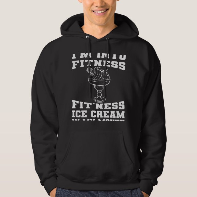 Sudadera I m Into Fitness Fit ness Ice Cream In My Mouth Fi (Anverso)