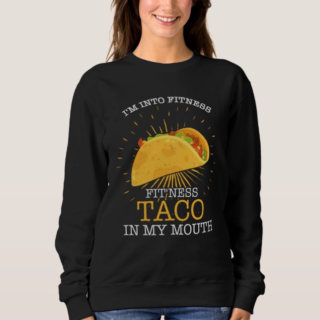 Sudadera I m Into Fitness Fit ness Taco In My Mouth Fitness (Anverso)