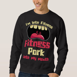 Sudadera I m Into Fitness Fitness Pork Into My Mouth