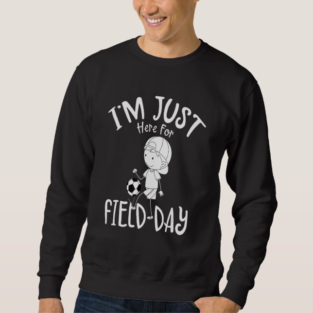 Sudadera I m Just Here For Field Day  School Field Day Scho (Anverso)