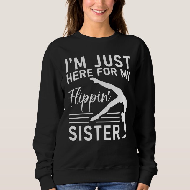 Sudadera I m Just Here For My Flippin Sister Gymnast Brothe (Anverso)