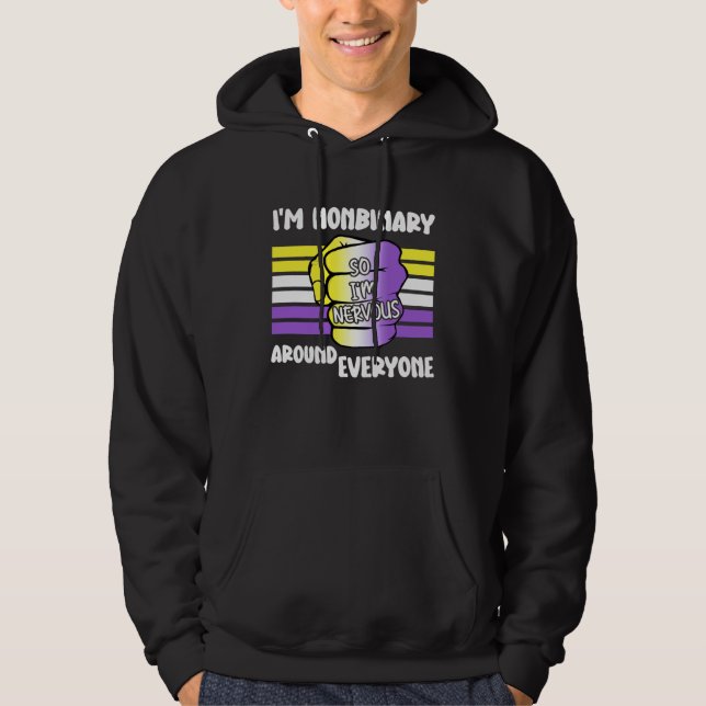 Sudadera I m NonBinary So I m Nervous Around Everyone Non B (Anverso)