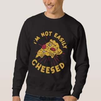 Sudadera I m Not Easily Cheesed Cheese Pizza Pun