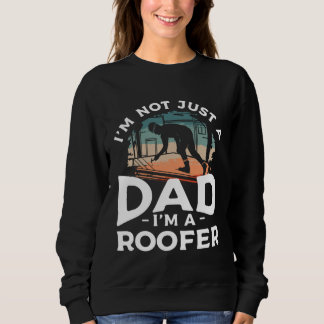 Sudadera I m Not Just A Dad I m A Roofer Roofing Roofers  1