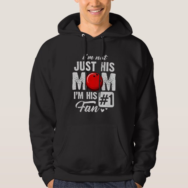 Sudadera I m Not Just His Mom I m His Fan Bowling Mother s  (Anverso)