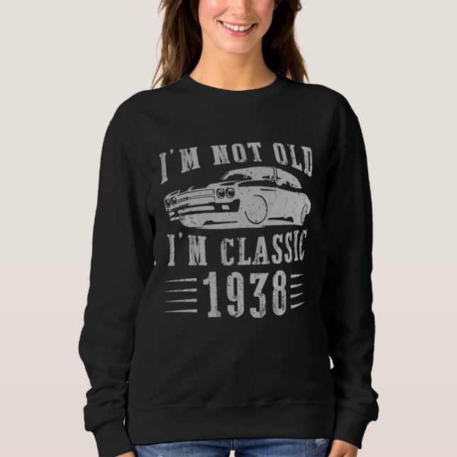 Sudadera I m Not Old I m Classic 1938 Vintage Retro Car Gra (Anverso)