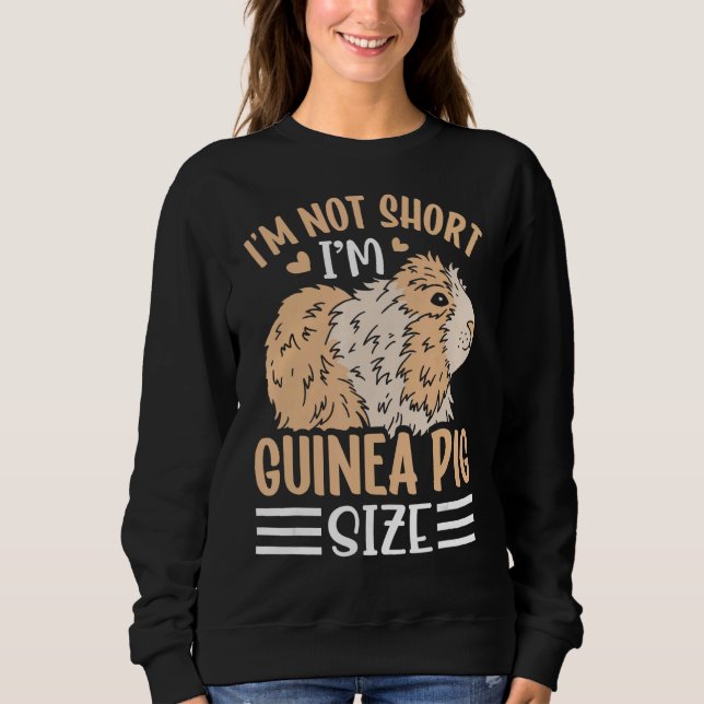 Sudadera I m Not Short I m Guinea Pig Size (Anverso)