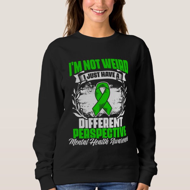 Sudadera I m Not Weird Mental Illness Support Mental Health (Anverso)