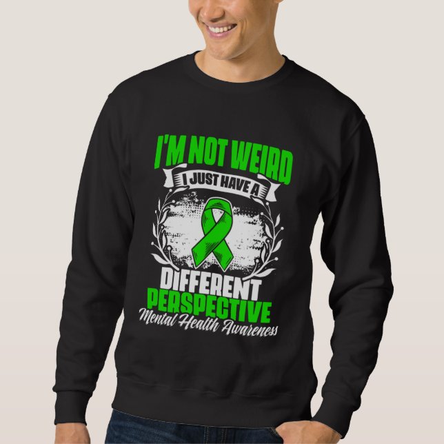 Sudadera I m Not Weird Mental Illness Support Mental Health (Anverso)