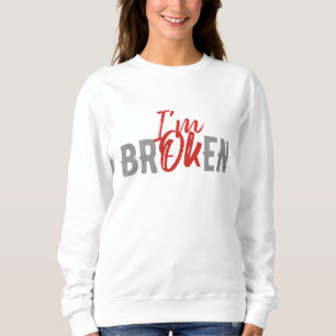 SUDADERA I`M OK I`M BROKEN