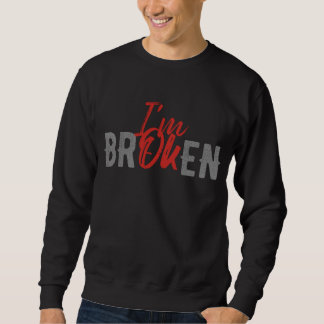 SUDADERA I`M OK I`M BROKEN