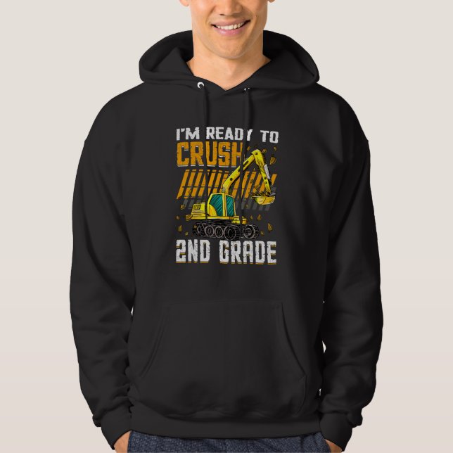 Sudadera I m Ready To Crush 2nd Grade Construction Vehicle  (Anverso)