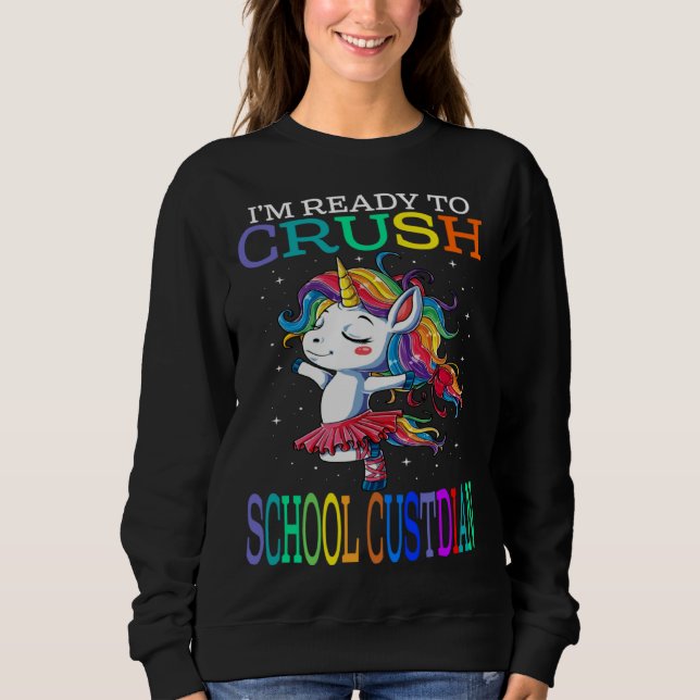 Sudadera I m Ready To Crush SCHOOL CUSTODIAN Unicorn (Anverso)