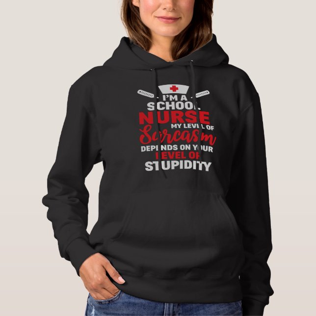 Sudadera I m School Nurse My Level Of Sarcasm (Anverso)
