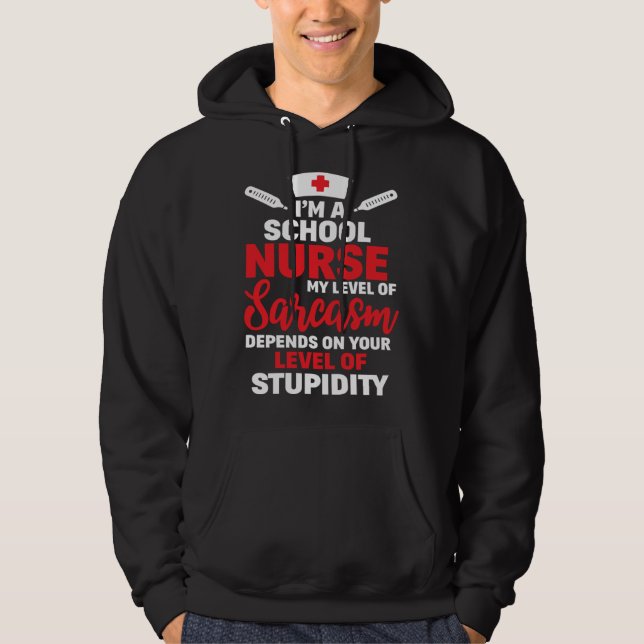 Sudadera I m School Nurse My Level Of Sarcasm (Anverso)