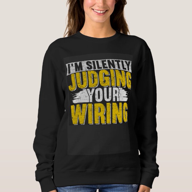 Sudadera I m silently judging your wiring Lineman Circuit C (Anverso)