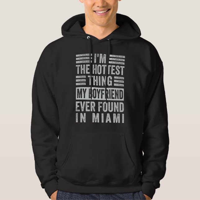Sudadera I m The Hottest Thing My Boyfriend Ever Found In M (Anverso)