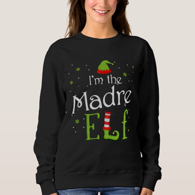 Sudadera I m The Madre Elf Xmas Matching Christmas For Fami (Anverso)