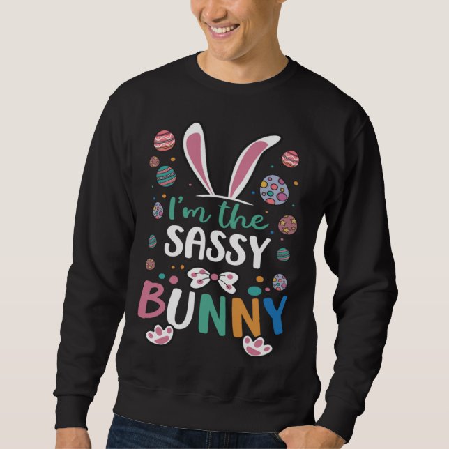 Sudadera I m The Sassy Bunny Festival Easter Egg Rabbit Ear (Anverso)