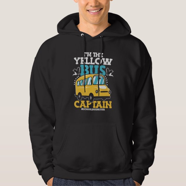 Sudadera I m the Yellow Bus Captain Vehicle Bus Driver Scho (Anverso)