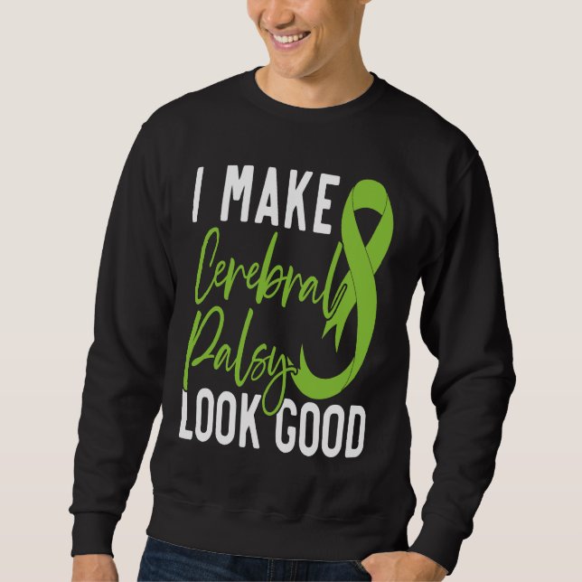 Sudadera I Make Cerebral Palsy Look Good Awareness Ribbon (Anverso)