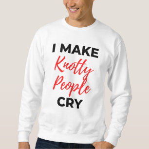 Sudadera I Make Knotty People Cry 2