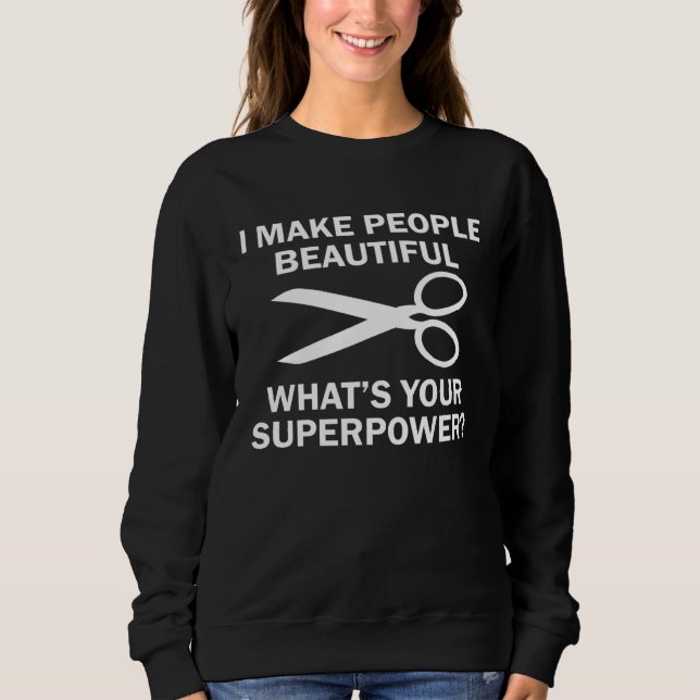 Sudadera I Make People Beautiful Hairstylist (Anverso)