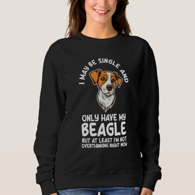 Sudadera I may be single and only have my beagle beagles (Anverso)