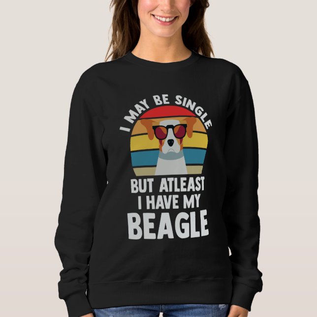 Sudadera I may be single but atleast I have my beagle beagl (Anverso)