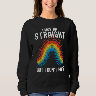 Sudadera I may be straight but i don t hate  Pride Parade R