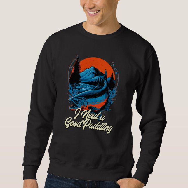 Sudadera I Need a Good Paddling Boating Lakes Boat Lagoon F (Anverso)